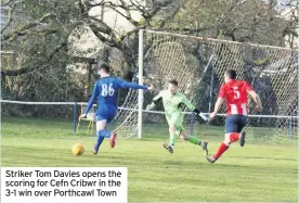  ??  ?? Striker Tom Davies opens the scoring for Cefn Cribwr in the 3-1 win over Porthcawl Town