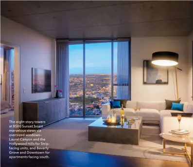  ??  ?? The eight-story towers at 8500 Sunset boast marvelous views via oversized windows— Laurel Canyon and the Hollywood Hills for Stripfacin­g units, and Beverly Grove and Downtown for apartments facing south.