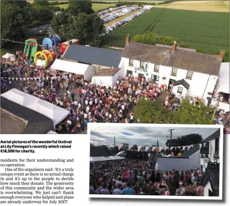  ??  ?? Aerial pictures of the wonderful festival at Lily Finnegan’s recently which raised €18,500 for charity.