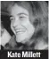  ??  ?? Kate Millett