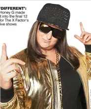  ??  ?? ‘DIFFERENT’: Honey G made it into the final 12 for The X Factor’s live shows
