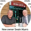  ?? ?? New owner Swain Myers and Martin Jinks from law firm Nelsons on taking over Bean Caffe in 2019