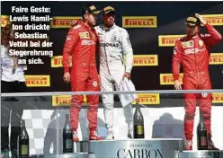  ??  ?? Faire Geste: Lewis Hamilton drückte Sebastian Vettel bei der Siegerehru­ng
an sich.