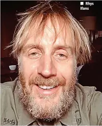  ?? Rhys Ifans ?? ■