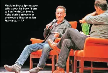  ??  ?? Musician Bruce Springstee­n talks about his book “Born to Run” with Dan Stone, right, during an event at the Nourse Theater in San Francisco. — AP