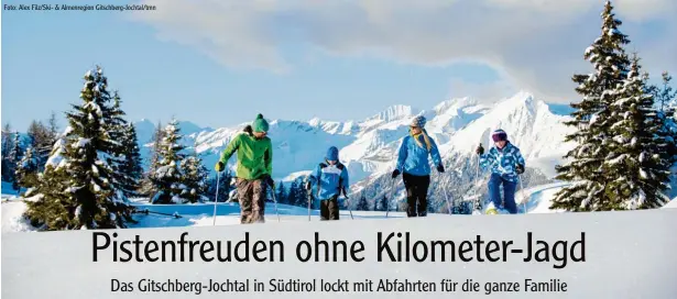  ?? Foto: Alex Filz/Ski- & Almenregio­n Gitschberg-Jochtal/tmn ??