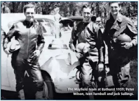  ??  ?? The Mayfield team at Bathurst 1959; Peter
Wilson, Ivan Turnbull and Jack Sullings.