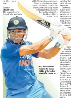  ?? AFP ?? MS Dhoni needs to marshal the Indian middleorde­r batting against Sri Lanka.