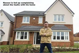  ??  ?? Picture: LEE MCLEAN/SWNS
Nasser is fed up complainin­g about the faults with his home