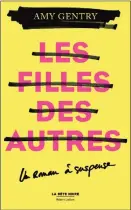  ??  ?? Amy Gentry Les filles des autres Éditions Robert Laffont 326 pages