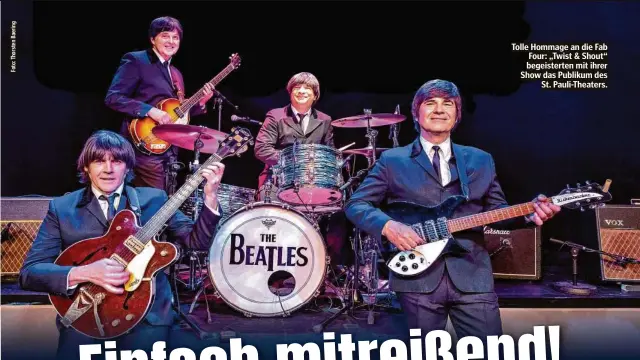  ?? ?? Tolle Hommage an die Fab Four: „Twist & Shout“begeistert­en mit ihrer Show das Publikum des St. Pauli-Theaters.