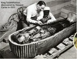  ??  ?? King Tutankhamu­n, discovered by Howard Carter in 1922