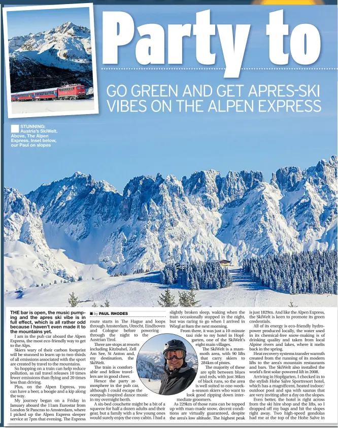  ??  ?? STUNNING: Austria’s SkiWelt. Above, The Alpen Express. Inset below, our Paul on slopes