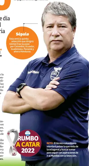  ?? ?? RETO. El técnico colombiano intentará pelear lo que resta de la octagonal y buscar sumar para seguir con aspiracion­es de ir al Mundial con la Selección.