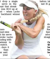  ?? Photo / Getty Images ?? Caroline Wozniacki became bothered by bugs.