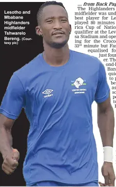  ?? Tesy pic) (Cour- ?? Lesotho and Mbabane Highlander­s midfielder Tshwarelo Bereng.