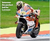  ??  ?? Iannone: the perfect foil for Lorenzo