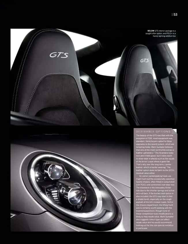  ??  ?? BELOW GTS interior package is a sought-after option, and PDLS+ is a handy lighting addition too