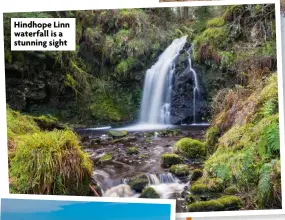  ?? ?? Hindhope Linn waterfall is a stunning sight