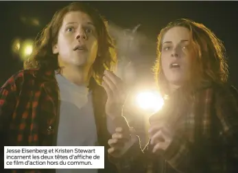  ??  ?? Jesse Eisenberg et Kristen Stewart incarnent les deux têtes d’affiche de ce film d’action hors du commun.