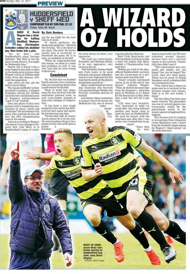  ?? PICTURE: Action Images ?? MOOY OF SAME: Aaron Mooy celebrates scoring for Huddersfie­ld and, inset, boss David Wagner