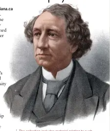  ??  ?? The collection includes material relating to such important figures as Sir John Alexander Macdonald (1815–1891), the country’s first prime minister