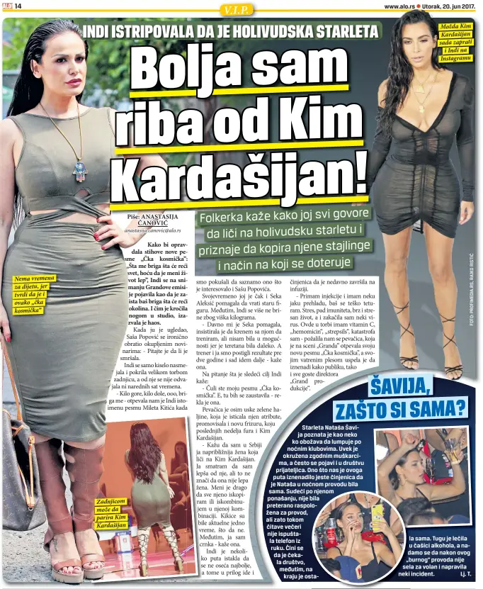  ??  ?? Nema vremena za dijetu, jer tvrdi da je i ovako „čka kosmička“ Zadnjicom može da parira Kim Kardašijan Možda Kim Kardašijan sada zaprati
i Indi na Instagramu