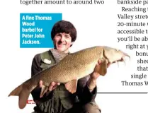 ??  ?? A fine Thomas Wood barbel for Peter John Jackson.
