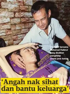  ??  ?? ZULKIFLY bersama Muhamad Fadizrul yang disahkan menghidap empat jenis kanser.