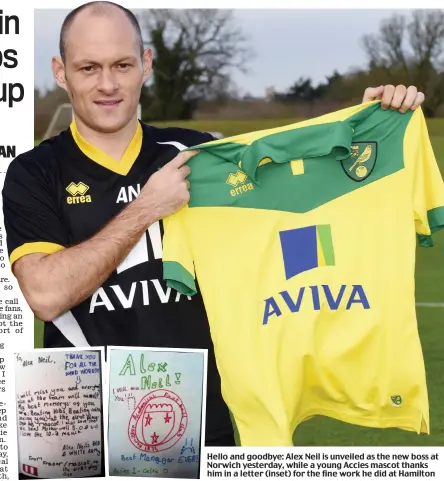  ??  ?? Hello and goodbye: Alex Neil is unveiled as the new boss at Norwich yesterday, while a young Accies mascot thanks him in a letter (inset) for the fine work he did at Hamilton