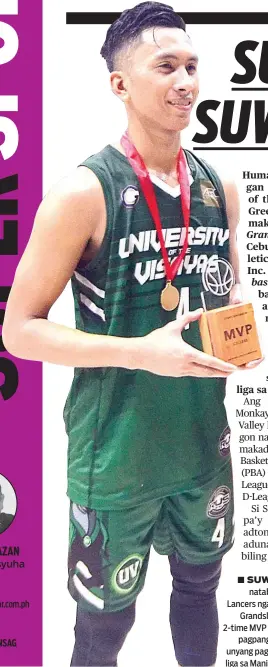  ?? / ALAN TANGCAWAN ?? ■ SUWERTE. Human niya natabangan ang UV Green Lancers nga makabaton og laing Grandslam title sa CESAFI, si 2-time MVP Rey Suerte mosuway pagpangita og suwerte sa iya unyang pagduwa sa mas dakong liga sa Manila.