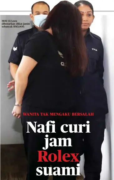  ?? WANITA TAK MENGAKU BERSALAH ?? MOU Ei Leen dibenarkan diikat jamin sebanyak RM3,000.