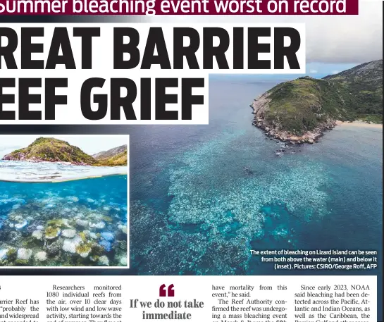  ?? Pictures: CSIRO/George Roff, AFP ?? The extent of bleaching on Lizard Island can be seen from both above the water (main) and below it (inset).