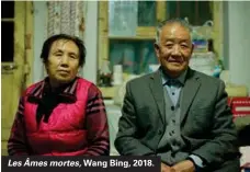  ??  ?? Les Âmes mortes, Wang Bing, 2018.