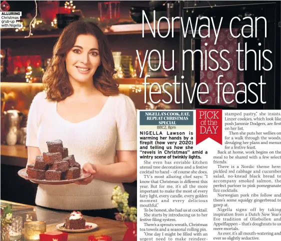  ??  ?? ALLURING Christmas grub-up with Nigella