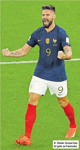  ?? ?? ➤ Olivier Giroud ima 52 gola za Francusku