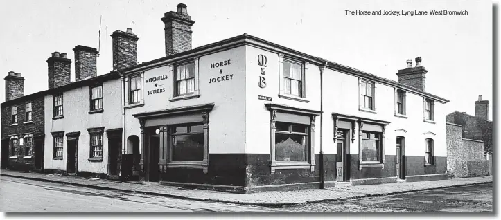  ?? ?? The Horse and Jockey, Lyng Lane, West Bromwich