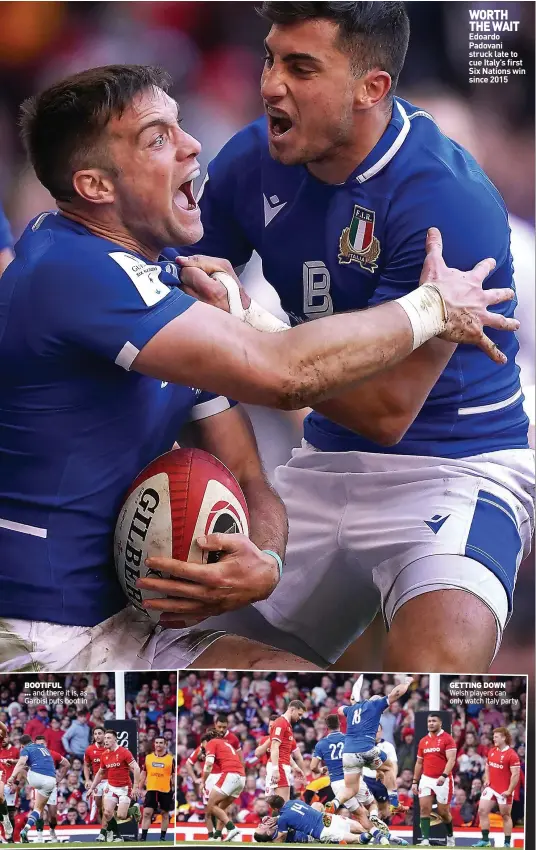  ?? ?? WORTH THE WAIT Edoardo Padovani struck late to cue Italy’s first Six Nations win since 2015
BOOTIFUL GETTING DOWN
... and there it is, as Welsh players can Garbisi puts boot in only watch Italy party