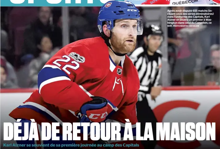  ?? PHOTO MARTIN CHEVALIER ?? Après avoir disputé 655 matchs (incluant ceux des séries éliminatoi­res) dans l’uniforme des Capitals, Karl Alzner en jouera un premier à Washington dans celui du Canadien, ce soir.