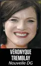  ??  ?? VÉRONYQUE TREMBLAY Nouvelle DG