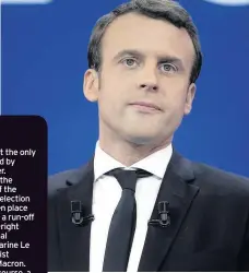  ??  ?? RUN-OFF Emmanuel Macron is facing far-right candidate Marine Le Pen in the race to become French president