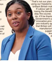  ?? ?? Backing British industry ...Kemi Badenoch