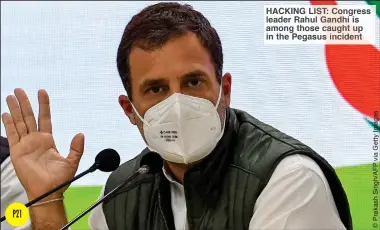  ??  ?? HACKING LIST: Congress leader Rahul Gandhi is among those caught up in the Pegasus incident
