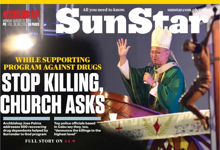  ?? SUNSTAR FOTO / AMPER CAMPAÑA ?? TIME FOR REDEMPTION. Cebu Archbishop Jose Palma speaks up again: Killing people “is not the solution against illegal drugs.”