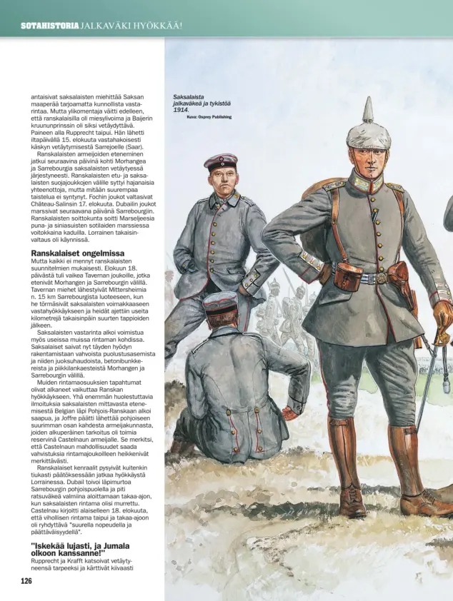  ?? Kuva: Osprey Publishing ?? Saksalaist­a jalkaväkeä ja tykistöä 1914.
