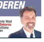  ??  ?? Elke dinsdag vertelt Bekende Waal en journalist Christophe Deborsu over de grote en kleine politieke dingen bij onze zuiderbure­n