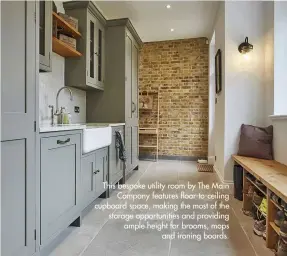  ??  ?? This bespoke utility room by The Main Company features floor-to-ceiling cupboard space, making the most of the storage opportunit­ies and providing ample height for brooms, mops and ironing boards.