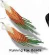  ??  ?? Running Fox Beads