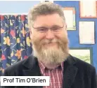  ??  ?? Prof Tim O’Brien