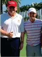  ?? @CLEARSPORT­SLLC ?? World leaders: Rory’s round with Donald Trump